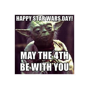 Happy Star Wars Day and May the Fourth be with You!