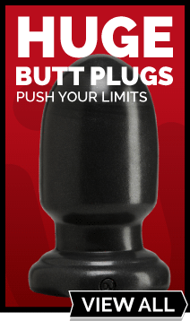 Huge Butt Plugs